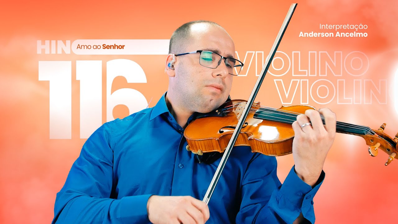 Louvor Hino 116 Amo ao Senhor - Violino - CCB - Anderson Ancelmo - Hinário 5
