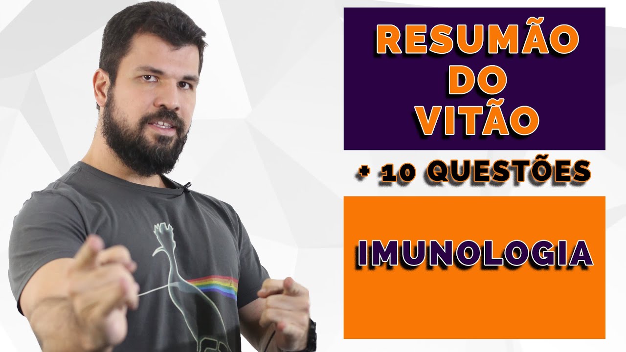 Resumão do Vitão - Imunologia - Resposta Imune - Vacina e Soro + 10 questões ENEM UERJ UNICAMP