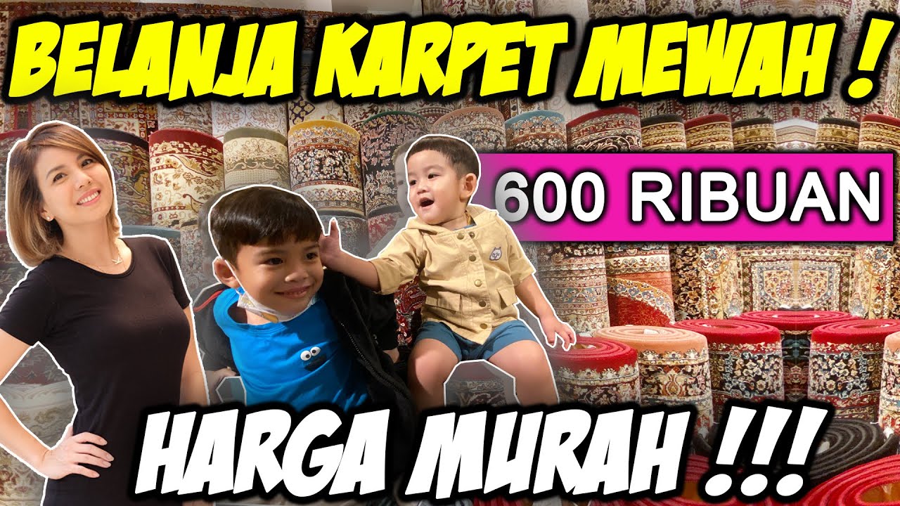 BELANJA KARPET MEWAH, TAPI HARGA MURAH 600 RIBUAN !!!