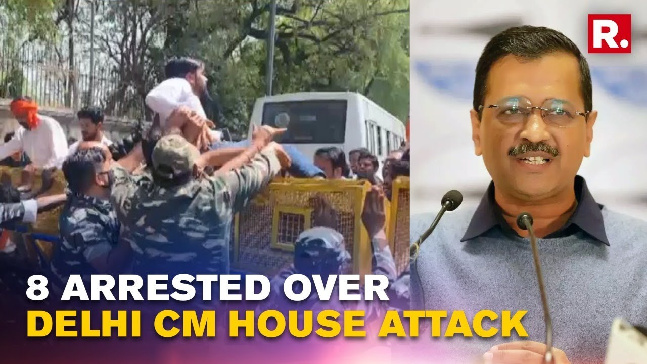 8 People Arrested In Connection With Protest, Vandalism Outside Delhi CM Kejriwal's Residence