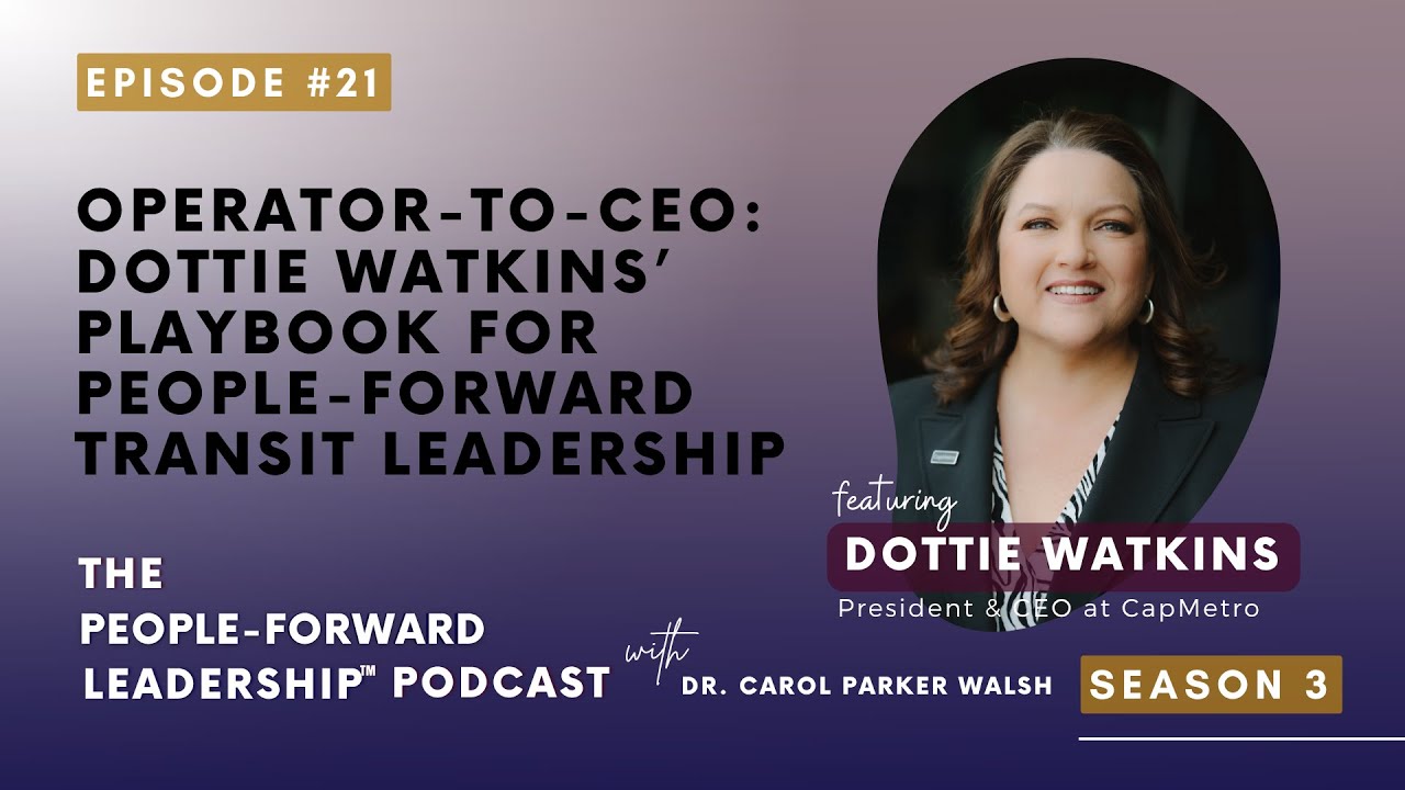 How People-Forward Leadership Transforms Teams | Dottie Watkins, CEO of CapMetro