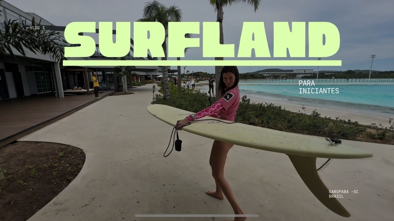 VALE A PENA IR NA SURFLAND SENDO INICIANTE?