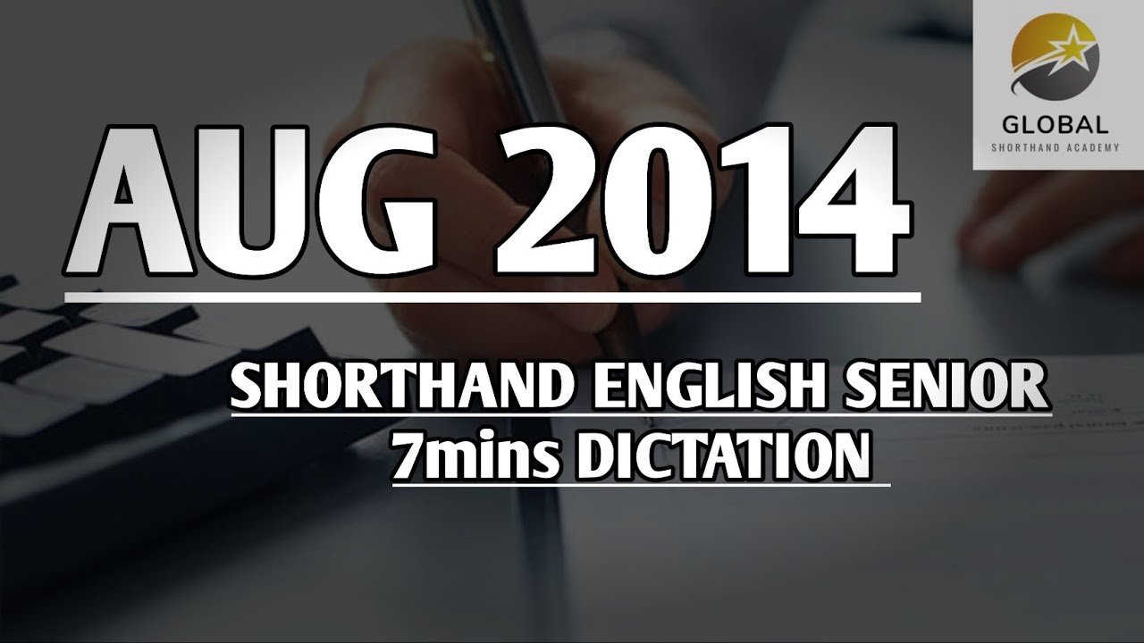 AUG 2014 SHORTHAND DICTATION ENGLISH SENIOR SPEED 7mins 🔊💭✍🏼🏆✨