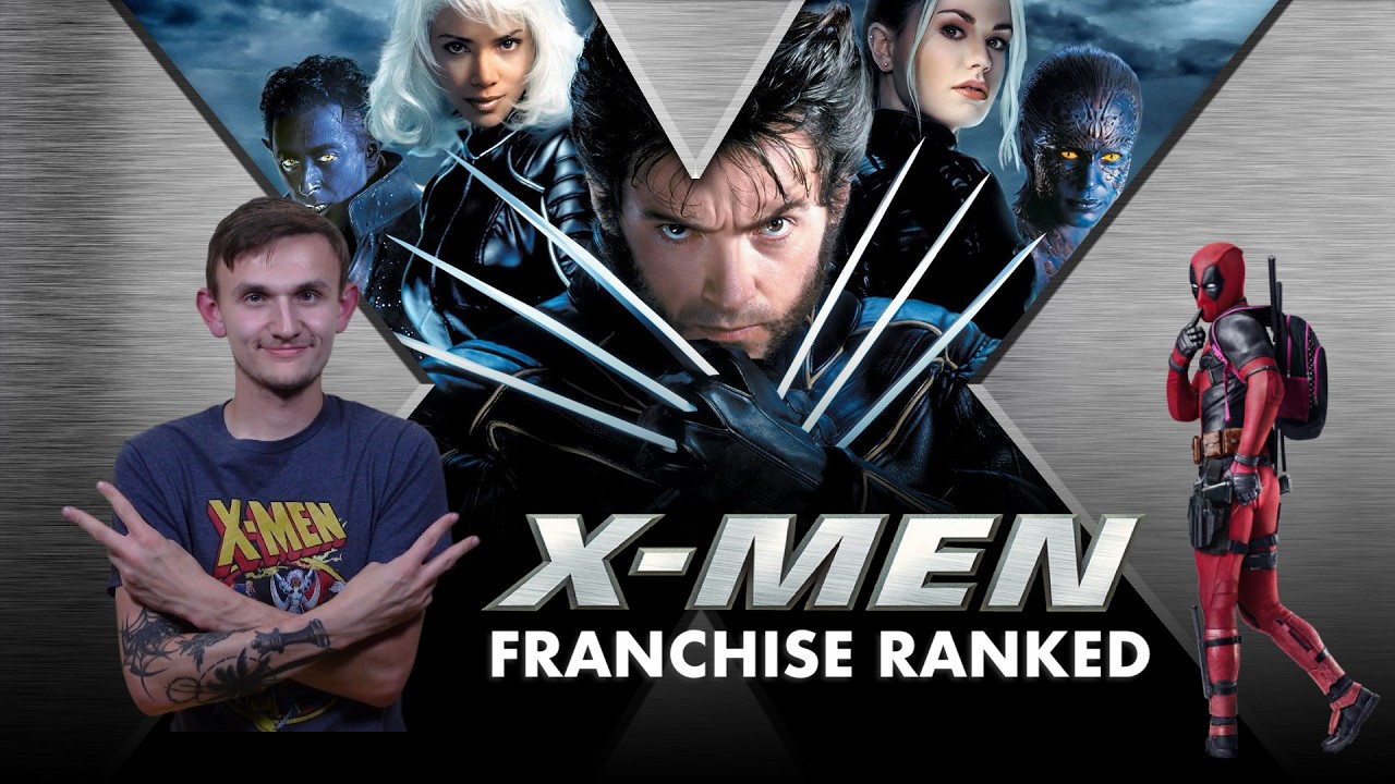 The X-Men Franchise Ranked