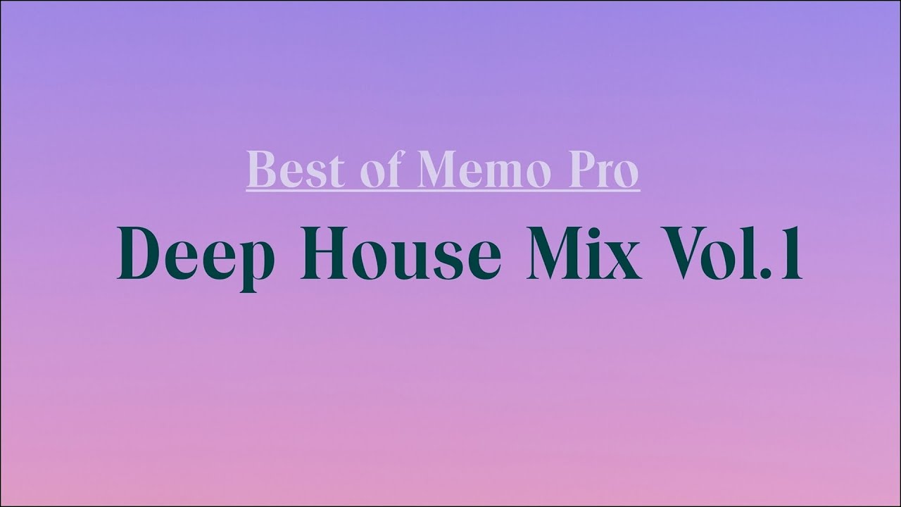 Best of Memo Pro - Deep House Mix Vol.1