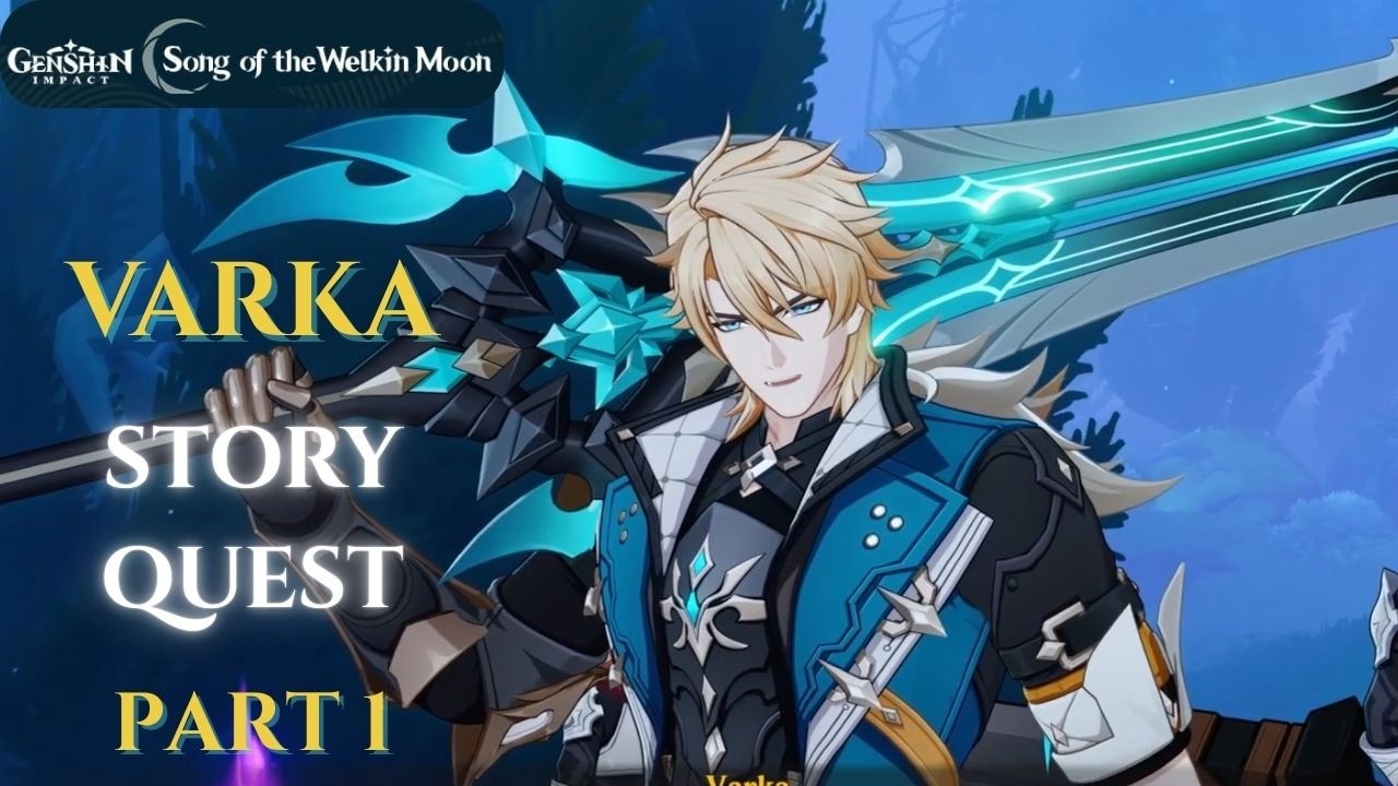 Varka Story  Quest Part 1. 