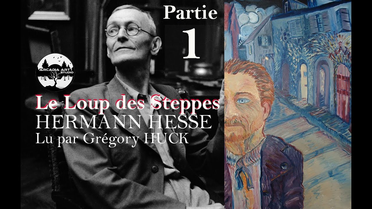 Hermann Hesse  ★  Le loup des Steppes / Partie 1