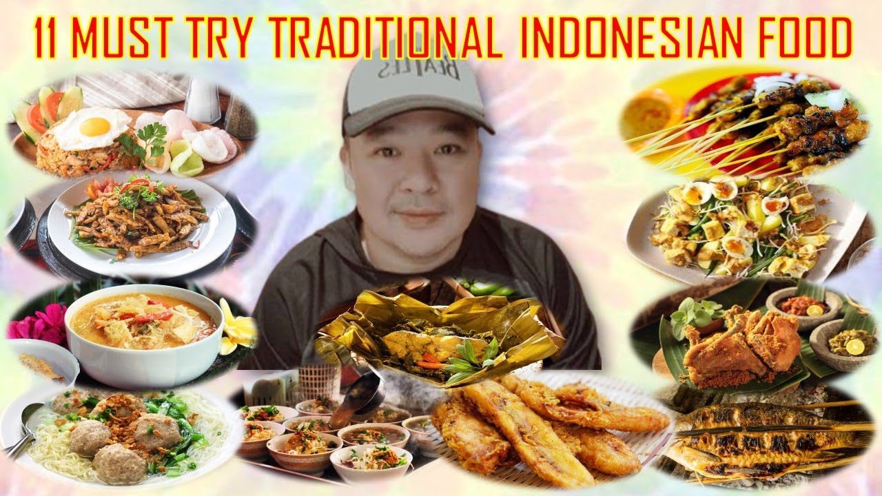 11 TRADITIONAL INDONESIAN FOOD YOU SHOULD TRY