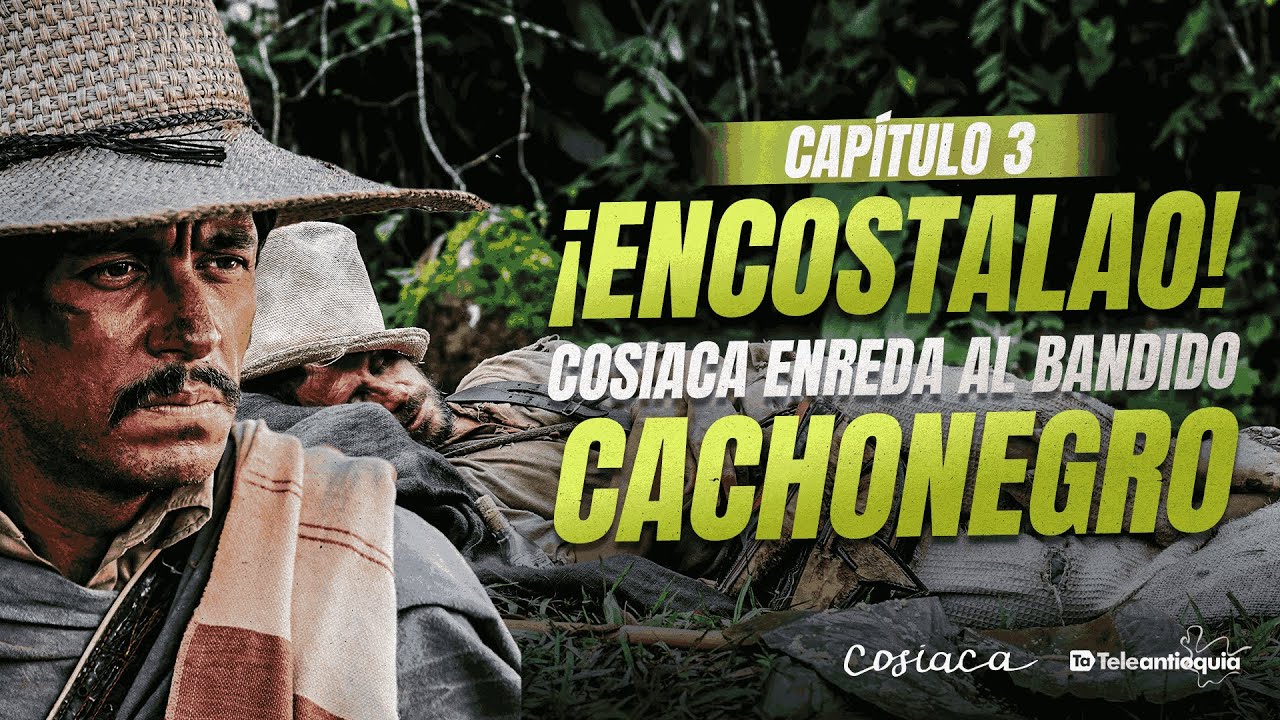 ¡Encostalao! Cosiaca enreda al bandido Cachonegro | Con Jhon A. Toro y Santiago Alarcón | Capítulo 3