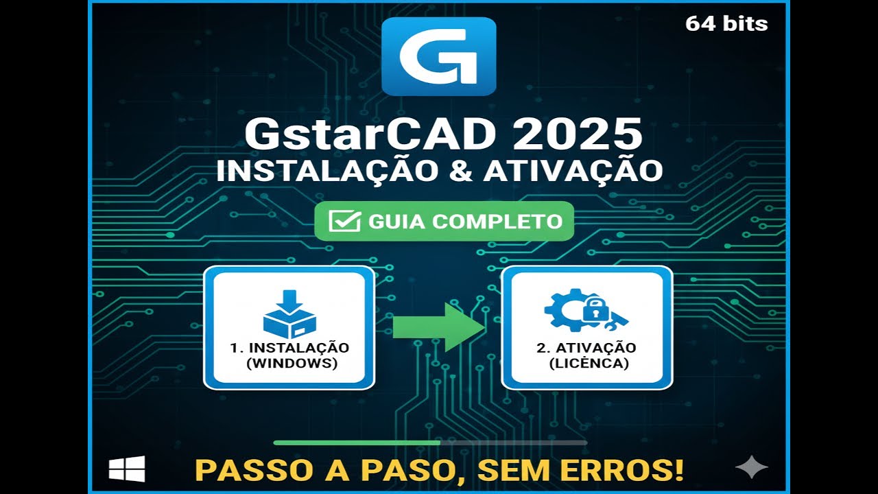 GstarCAD 2025: Guia Completo de Instalação e Ativação no Windows