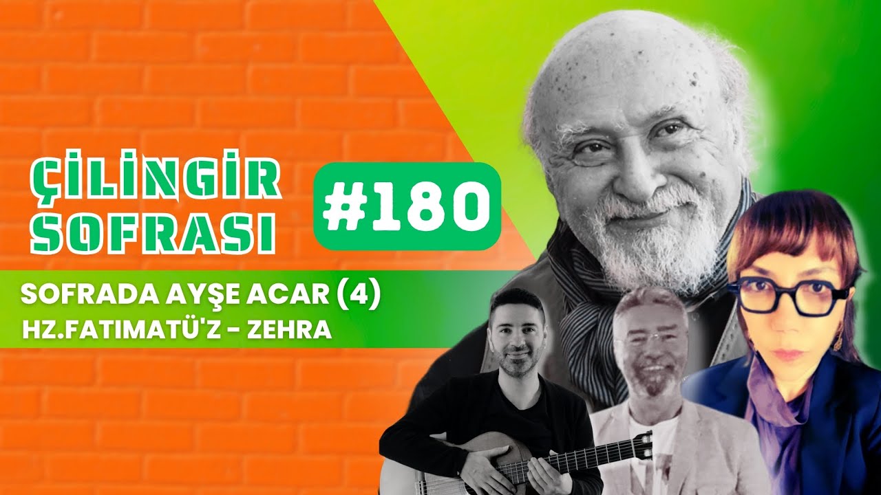 Çilingir Sofrası 180 / Sofrada Ayşe Acar (4) - Hz.Fatımatü'z​ -​ Zehra