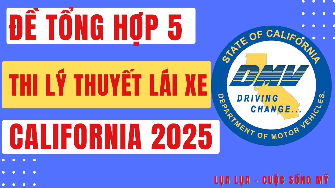 Đề tổng hợp 5: Lý Thuyết Lái Xe California- Đề mới nhất 2025 #cuocsongcali