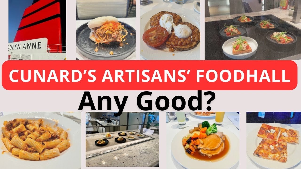 Cunard Queen Anne’s Artisans’ Food Hall, Any Good?