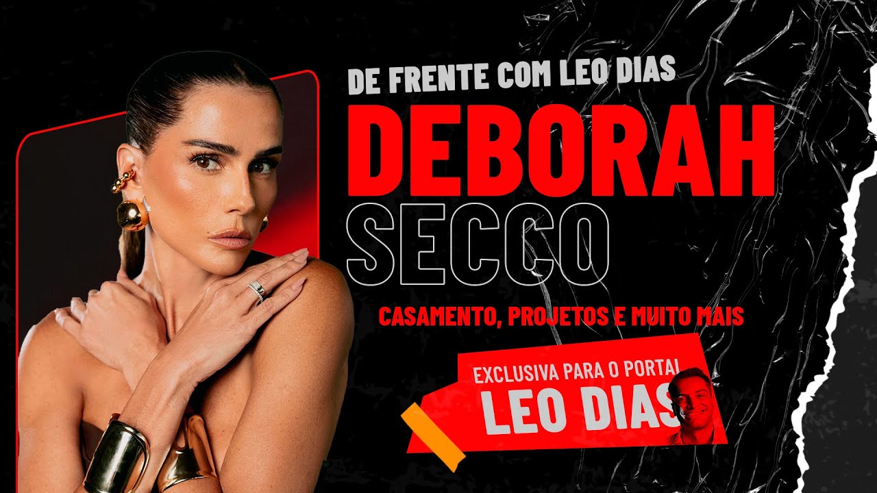 LEODIAS ENTREVISTA DEBORAH SECCO