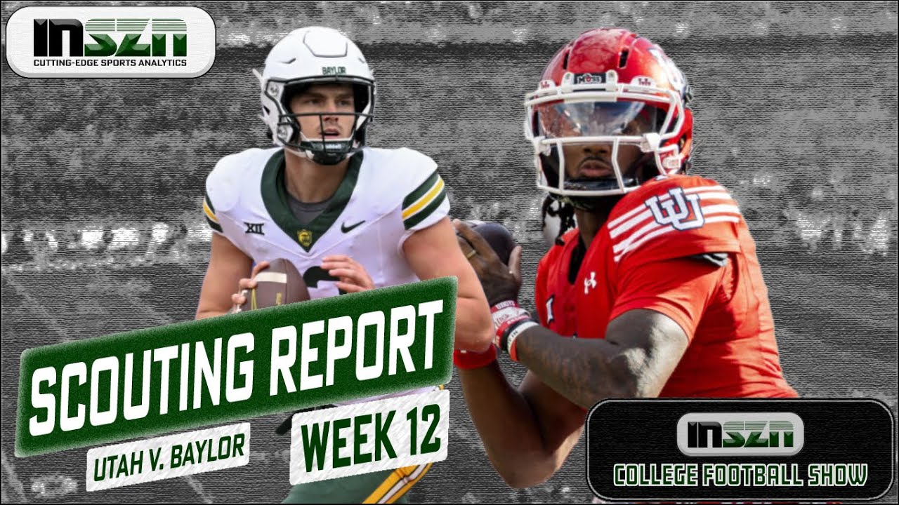Utah vs. Baylor: INSZN's Week 12 Scouting Report