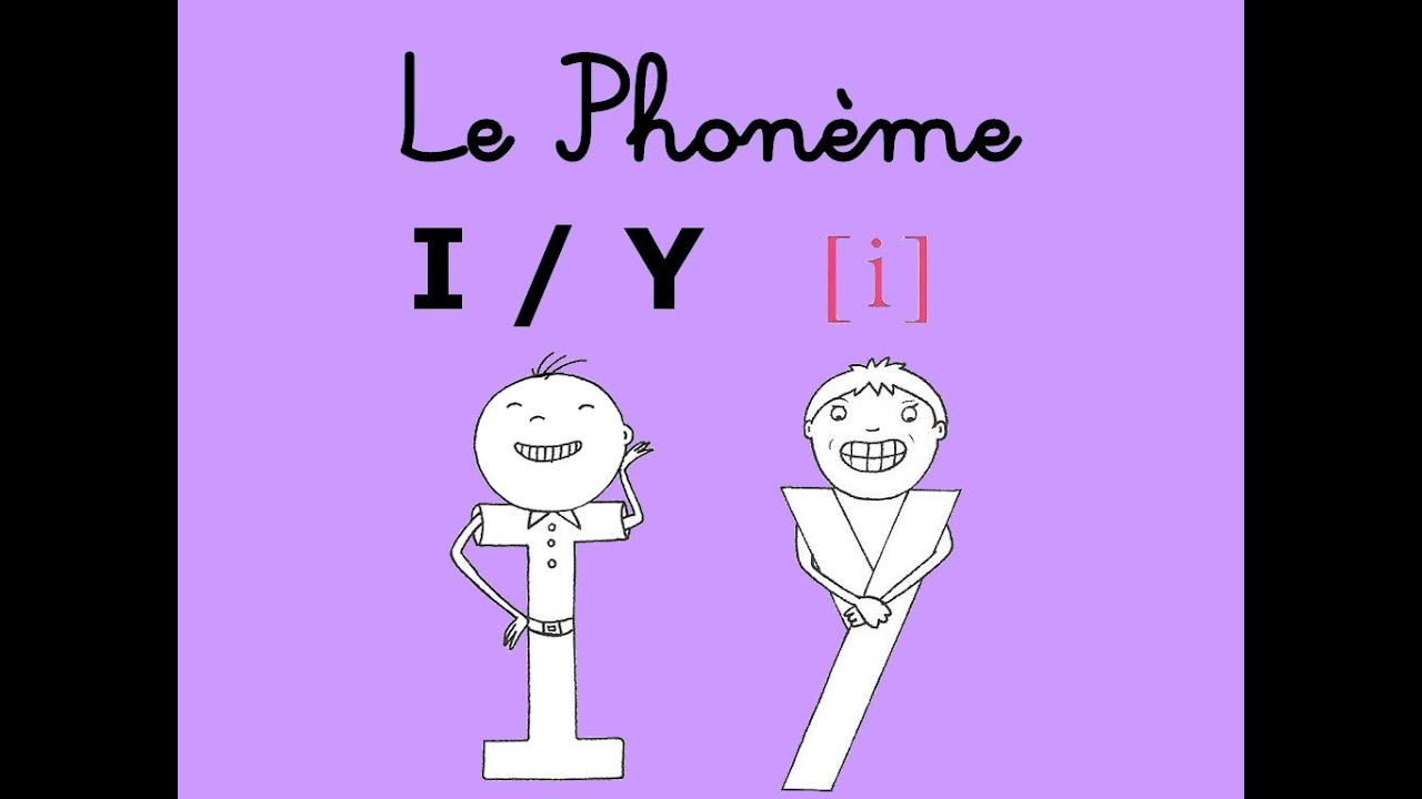 Le Phonème I/Y [i]