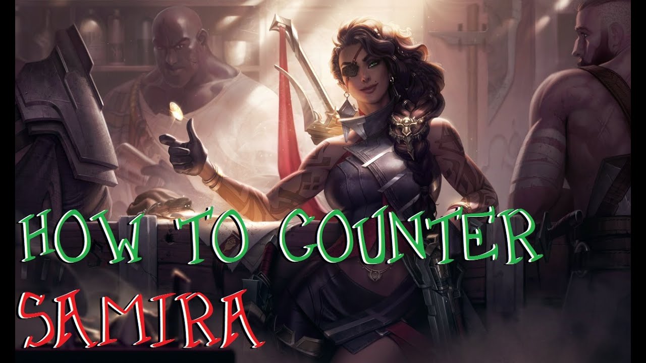 How to Beat Samira: Countering the Danger Lady