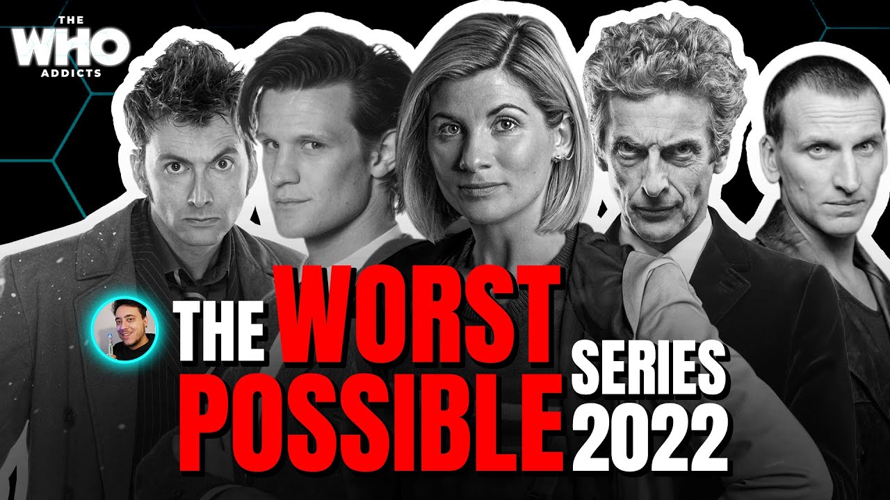 Doctor Who: The Worst Possible Series 2022