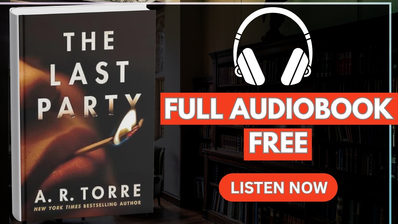 The Last Party by A. R. Torre  [ Full Audiobook Free ]