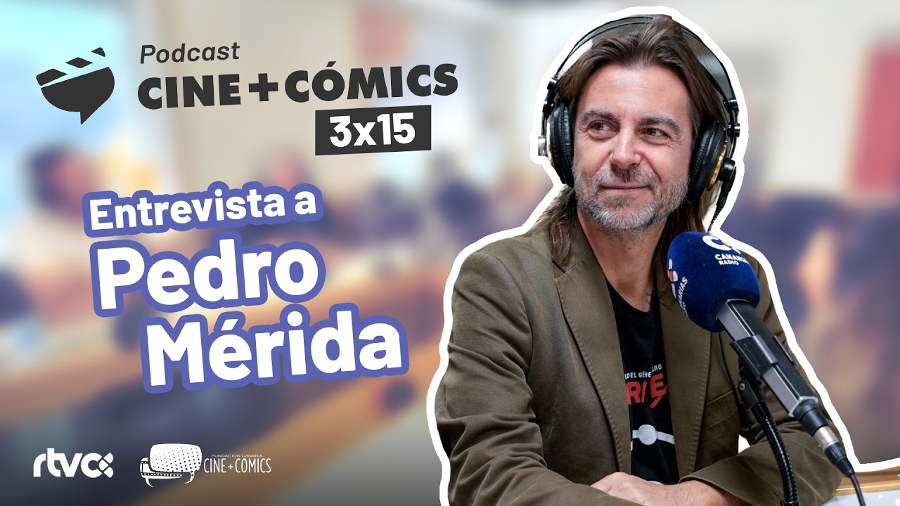 Cine+Cómics 3x15 - Entrevista a Pedro Mérida