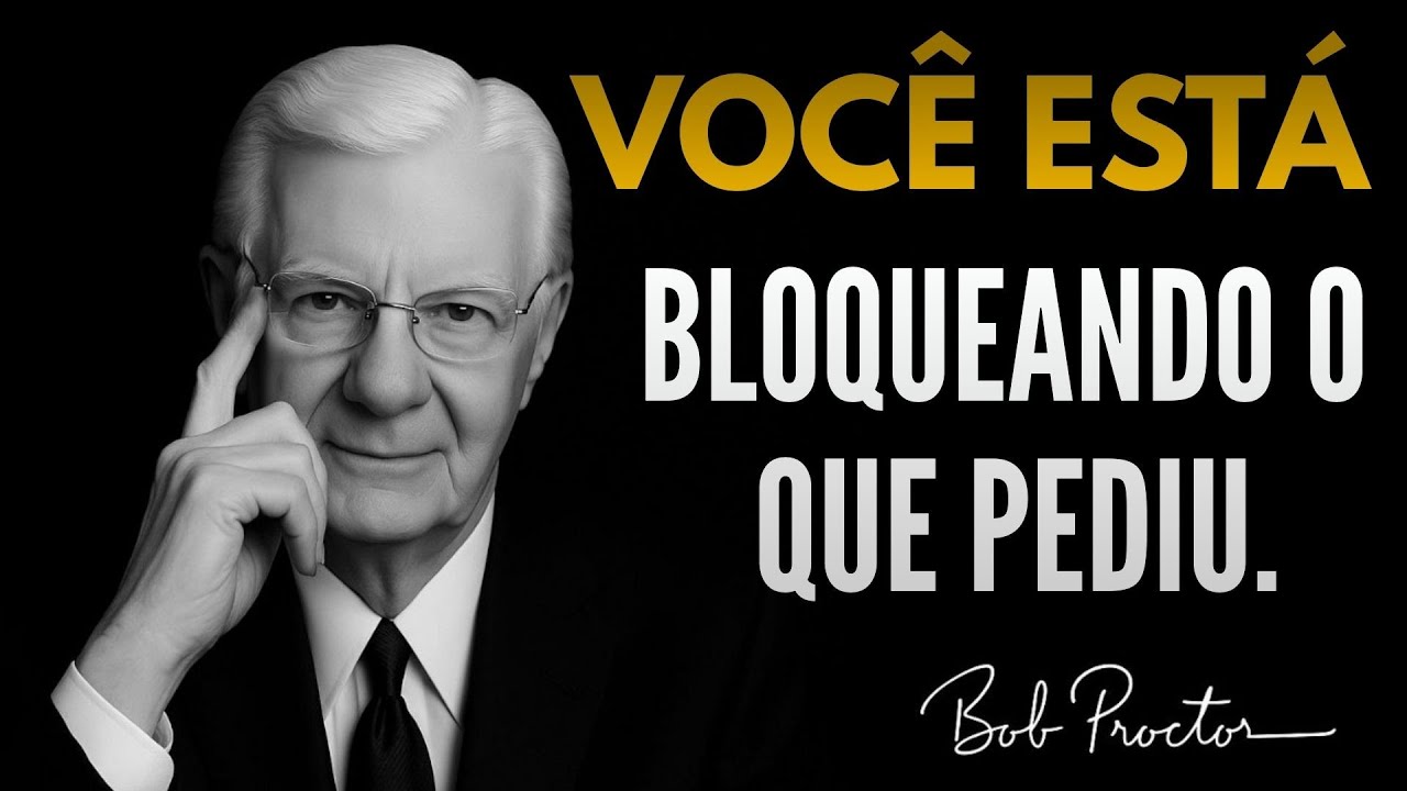 Você está bloqueando seu milagre sem perceber - Bob Proctor