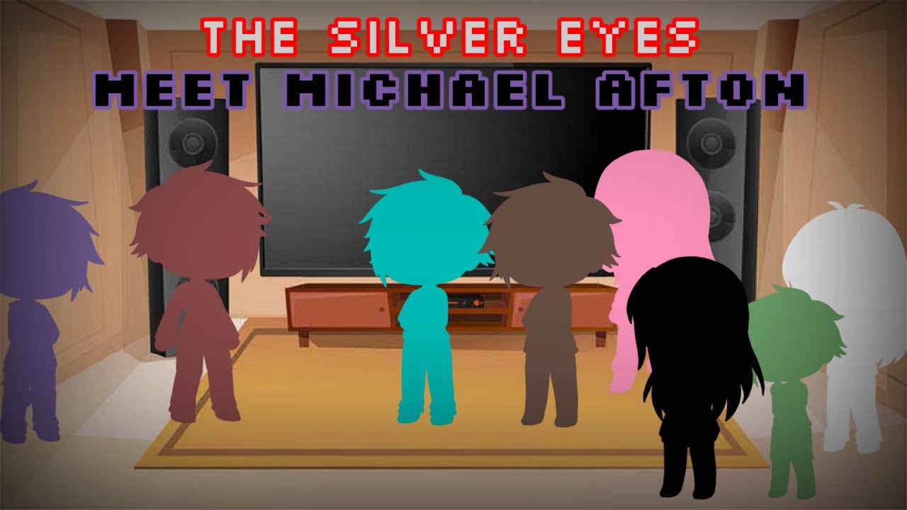The Silver Eyes meet Michael Afton || FNAF || Gacha Club