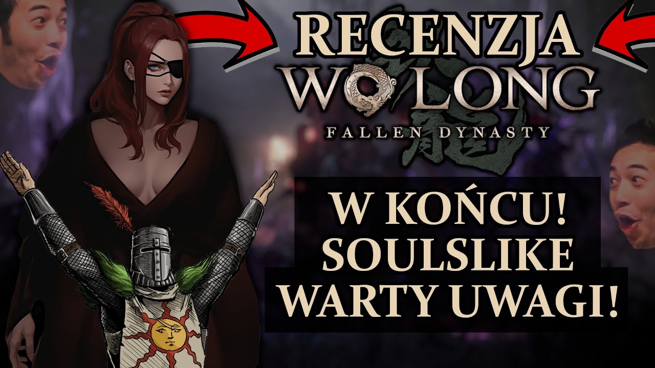 W końcu Soulslike warty uwagi! - Wo Long: Fallen Dynasty - Recenzja