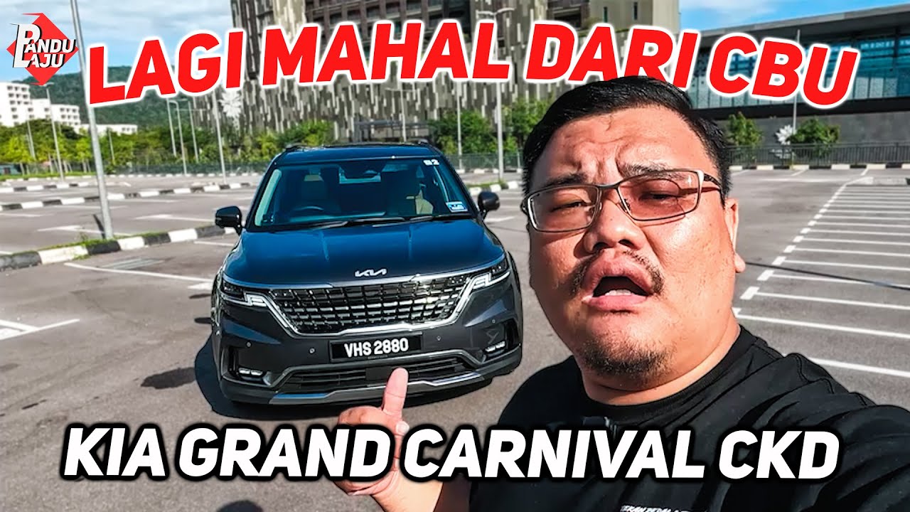 KIA GRAND CARNIVAL CKD | Lagi Berbaloi Dari Alphard & Velfire?
