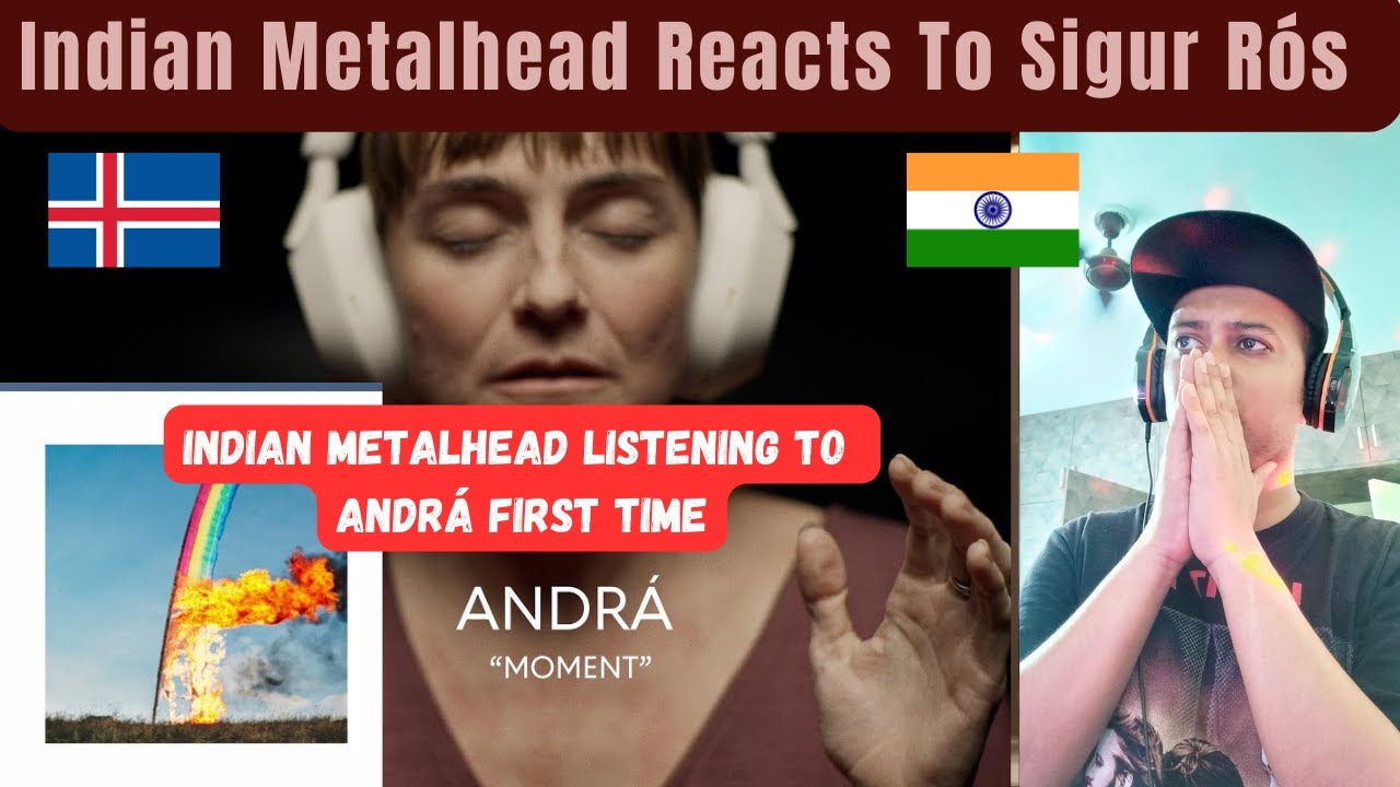 Sigur R&oacute;s - Andr&aacute; REACTION | Indian Metalhead HEARING Sigur R&oacute;s FOR THE FIRST TIME | Iceland