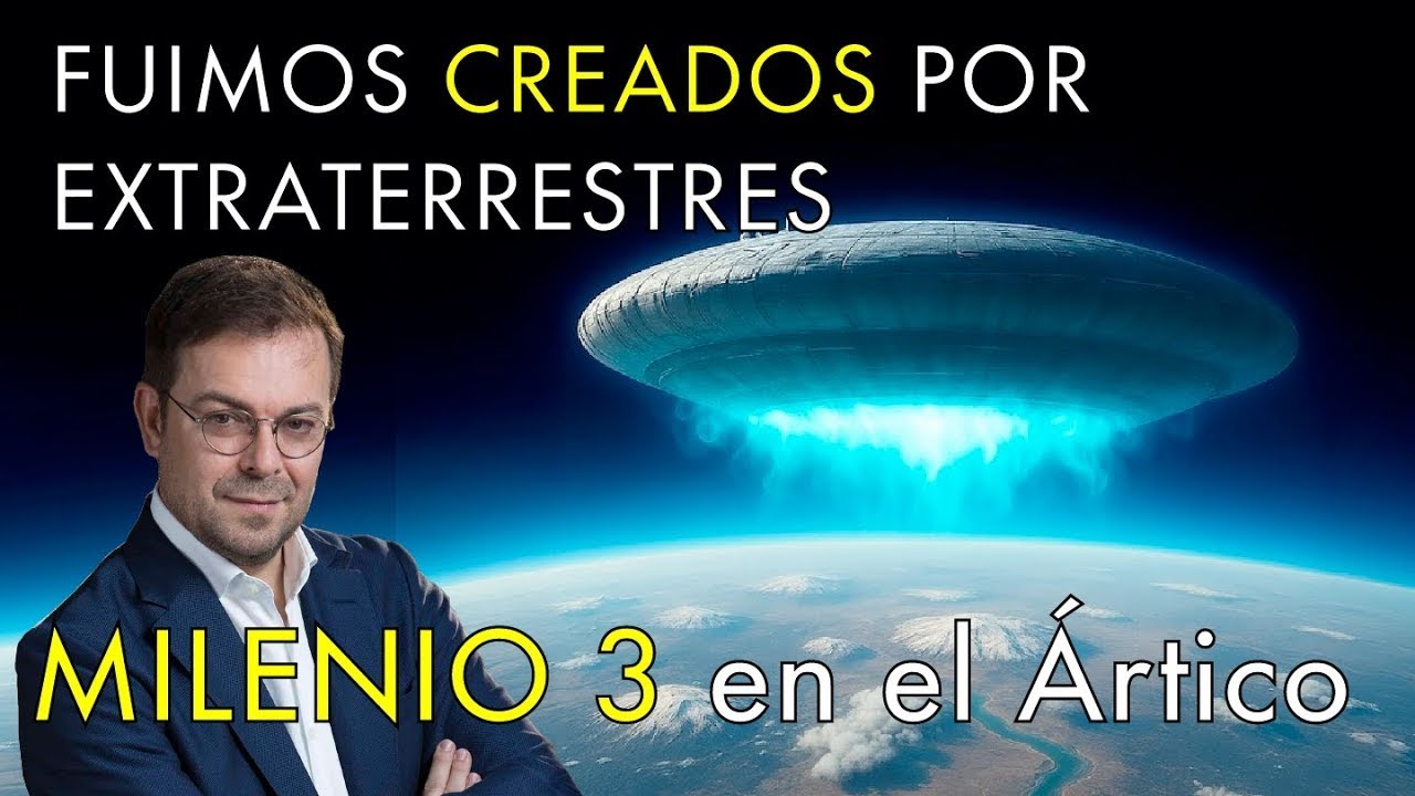 Fuimos Creados por Extraterrestres   -   Milenio 3 en el Ártico