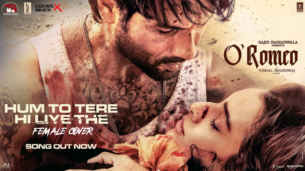 Hum To Tere Hi Liye The - Female Cover | O'Romeo | Shahid Kapoor, Triptii Dimri | Gulzar | Arijit