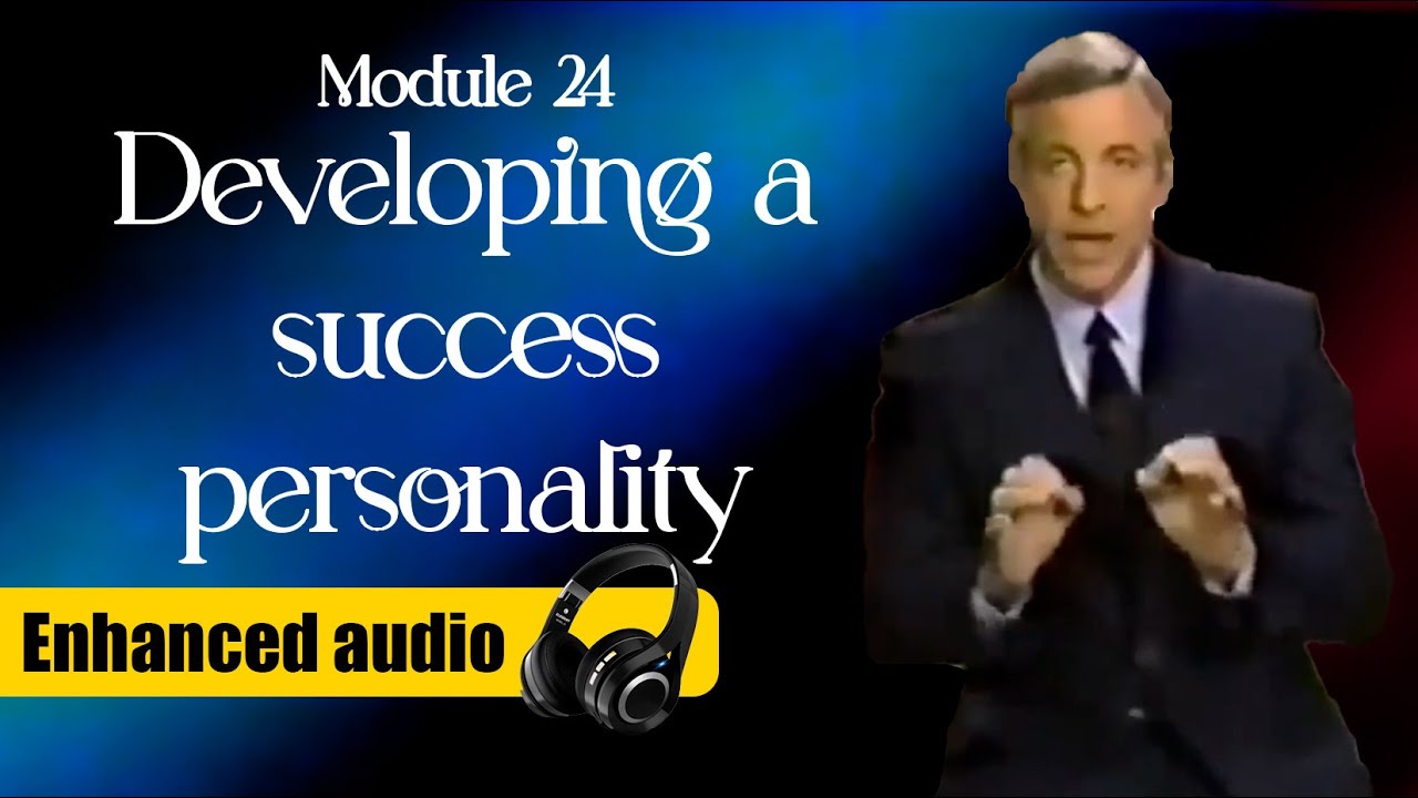 Module 24: Developing a success personality - Brian Tracy&acute;s Phoenix Seminar