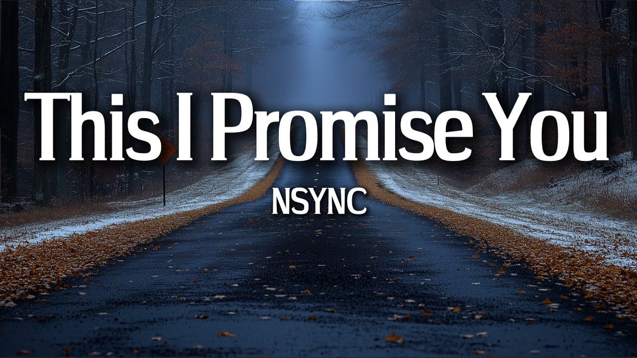 NSYNC – This I Promise You (Lyrics) | Heartfelt Devotion