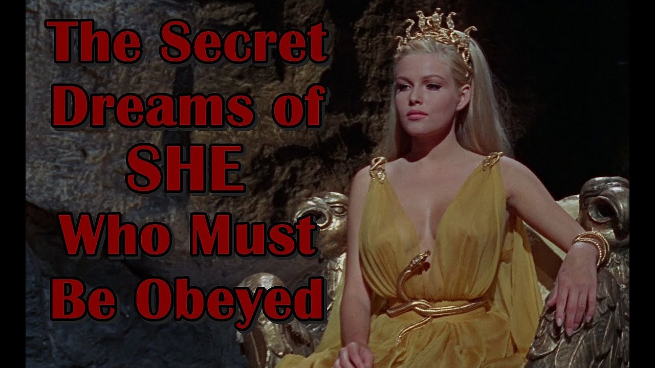 The Secret Dreams of She Who Must Be Obeyed
