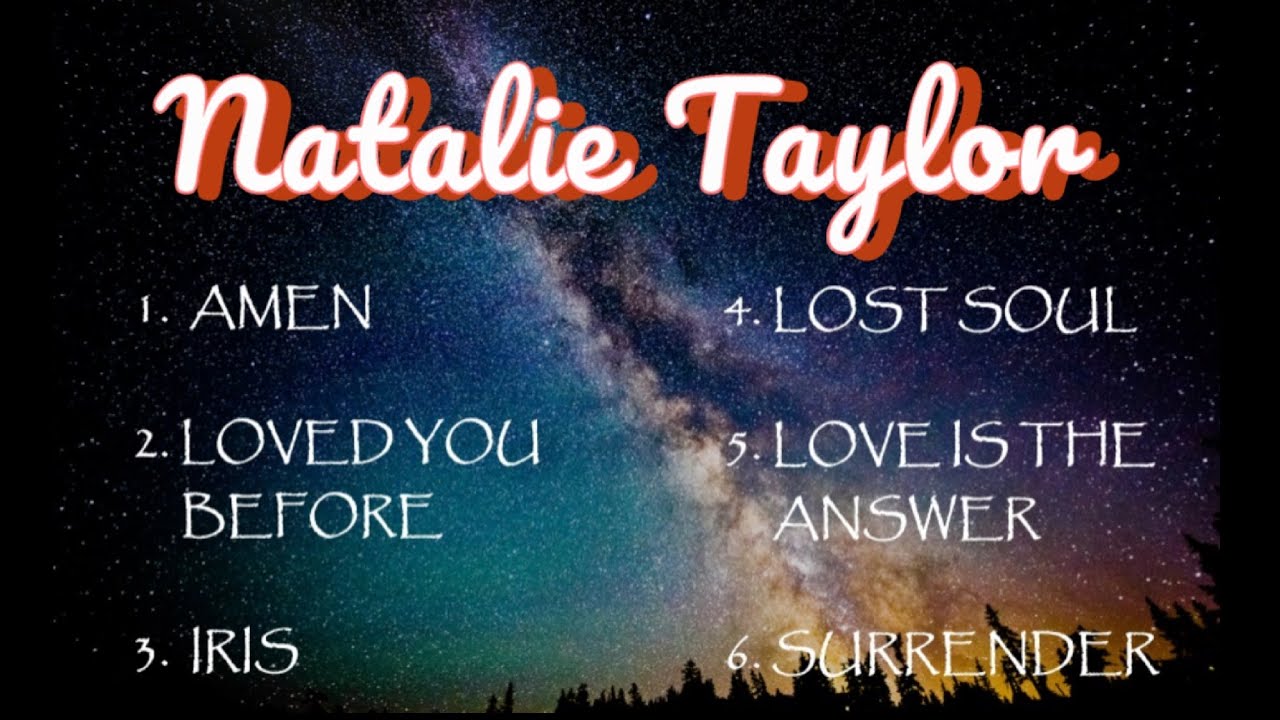 Best of Natalie Taylor. {Lyrics} ♫