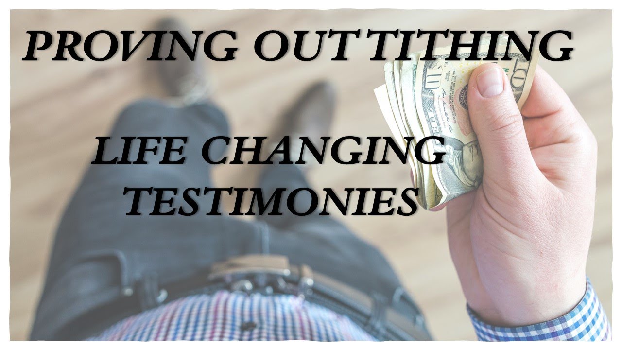 Proving Out Tithing   Life Changing Testimonies