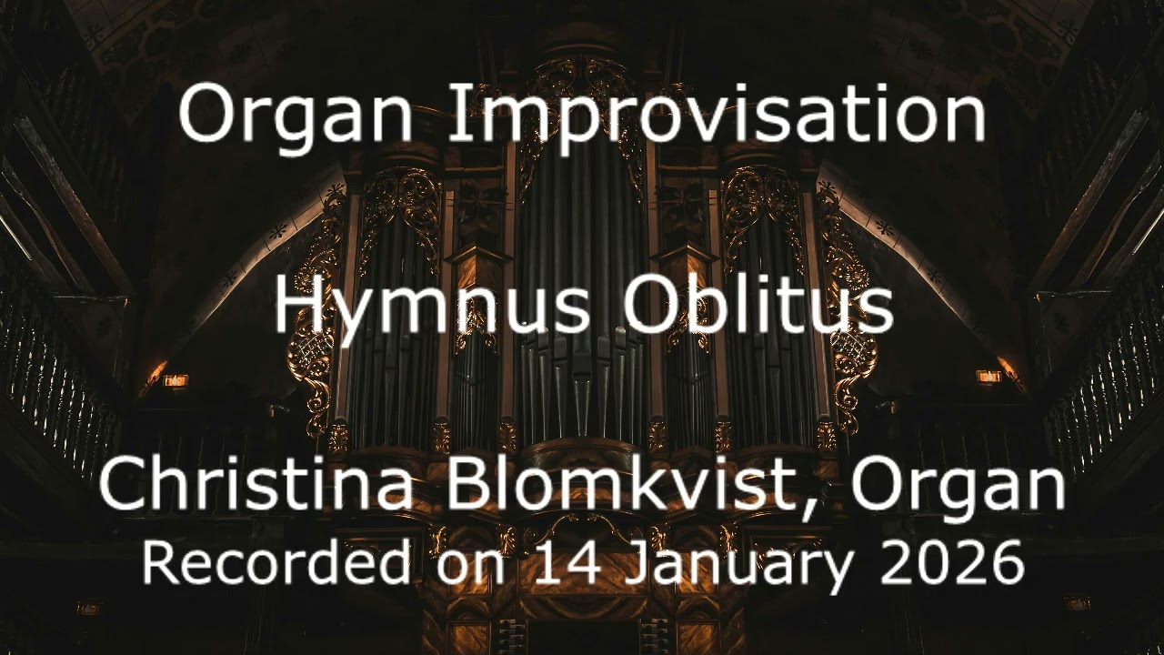 Organ Improvisation: Hymnus Oblitus