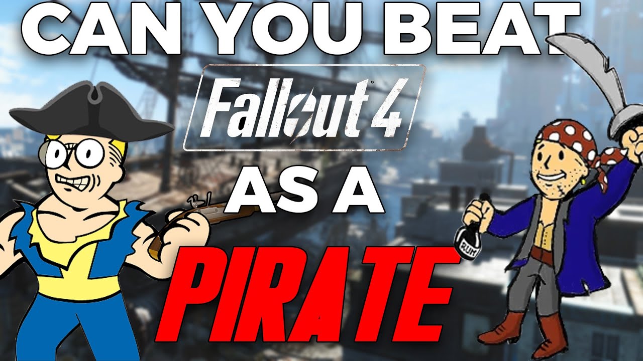 Can You Beat Fallout 4 As A Pirate?