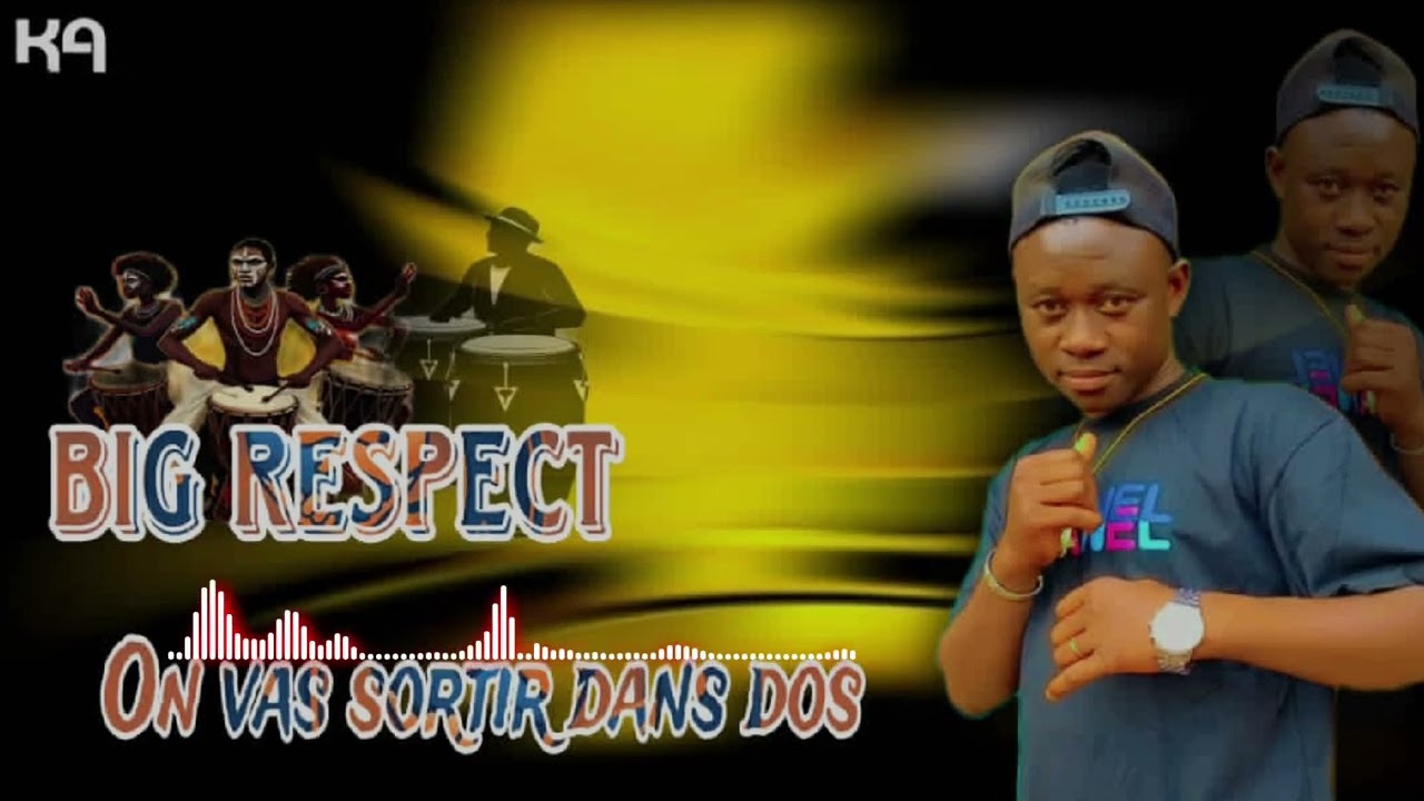 BIG RESPECT ON VAS SORTIR DANS DOS