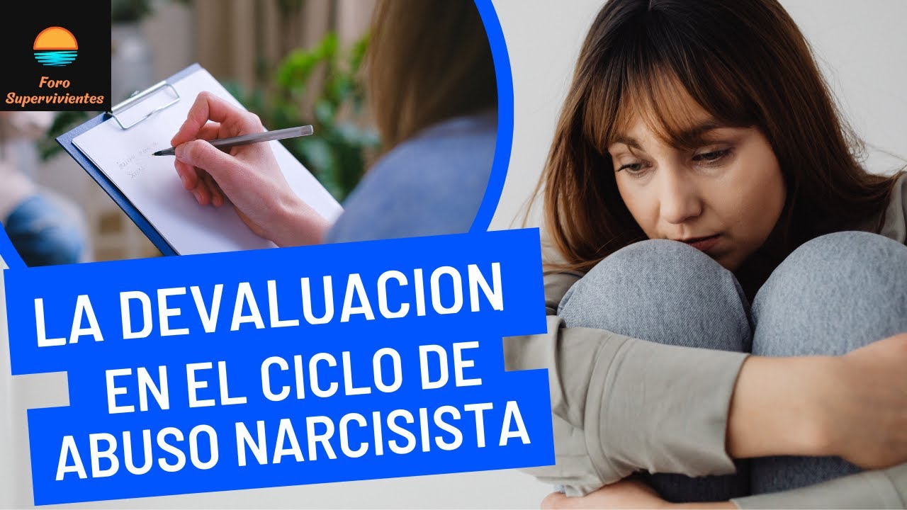 La devaluación en el ciclo de abuso narcisista