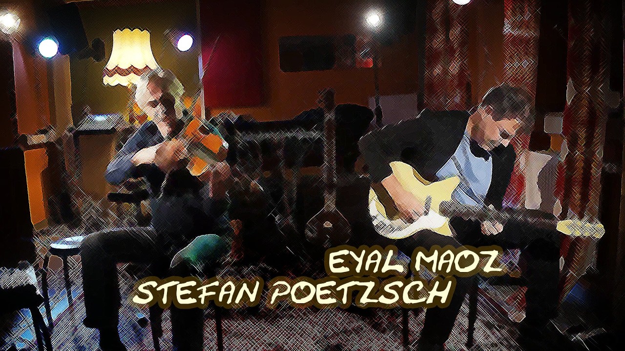 EYAL MAOZ AND STEFAN POETZSCH | live im Salon de Jazz, Köln