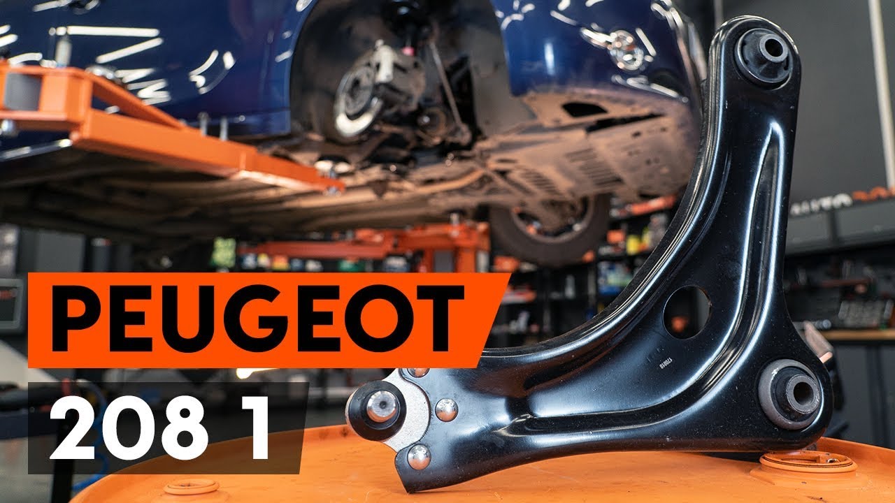 How to change front suspension arm PEUGEOT 208 1 (CA_,CC_)