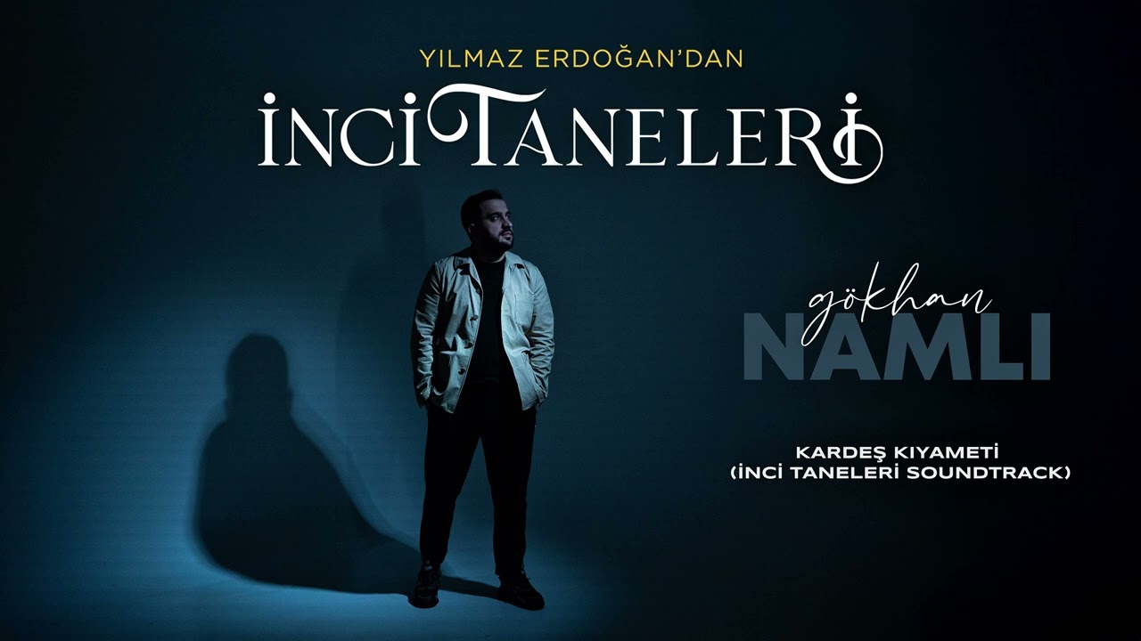 Gökhan Namlı - Kardeş Kıyameti (İnci Taneleri Soundtrack) 