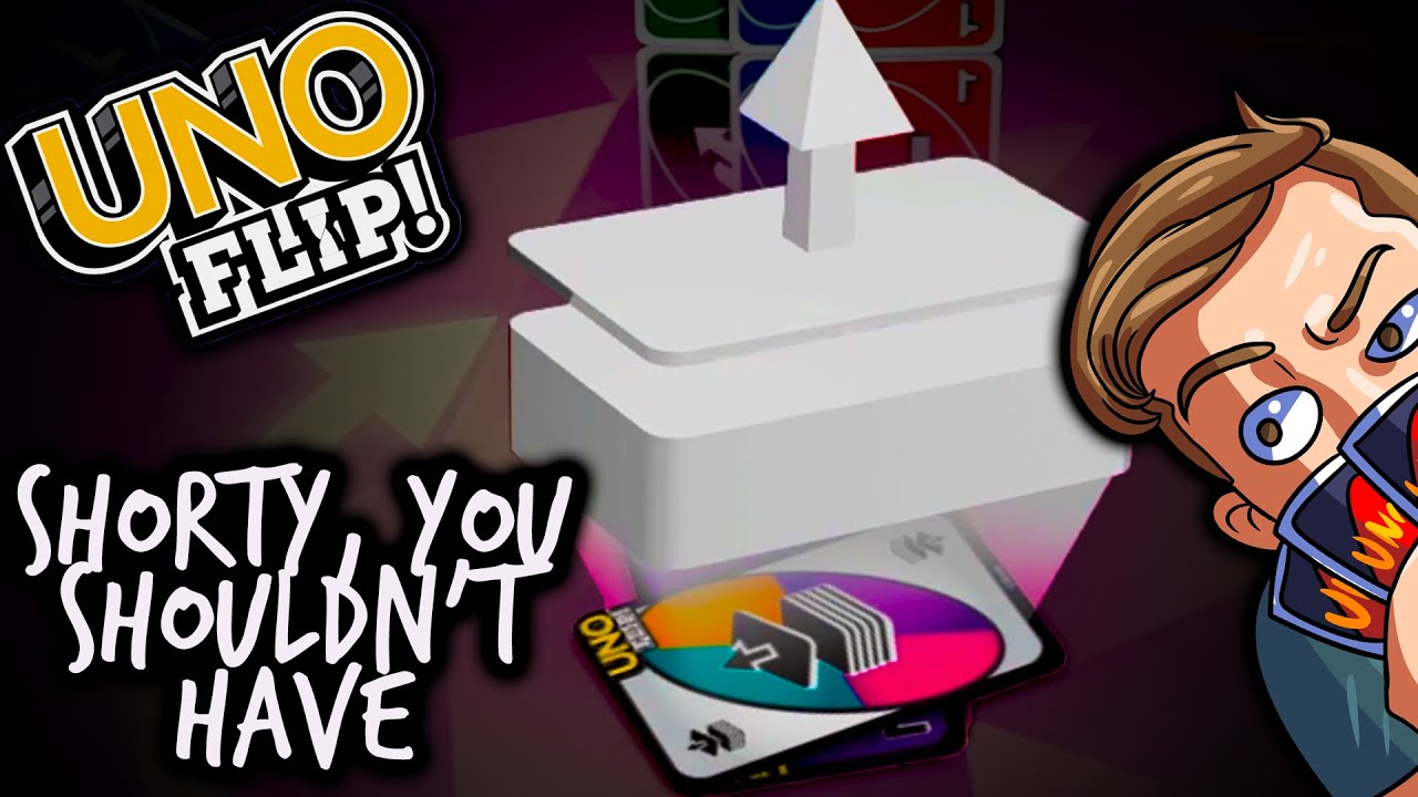 Shorty You Shouldn't Have | Uno Flip w/ Friends