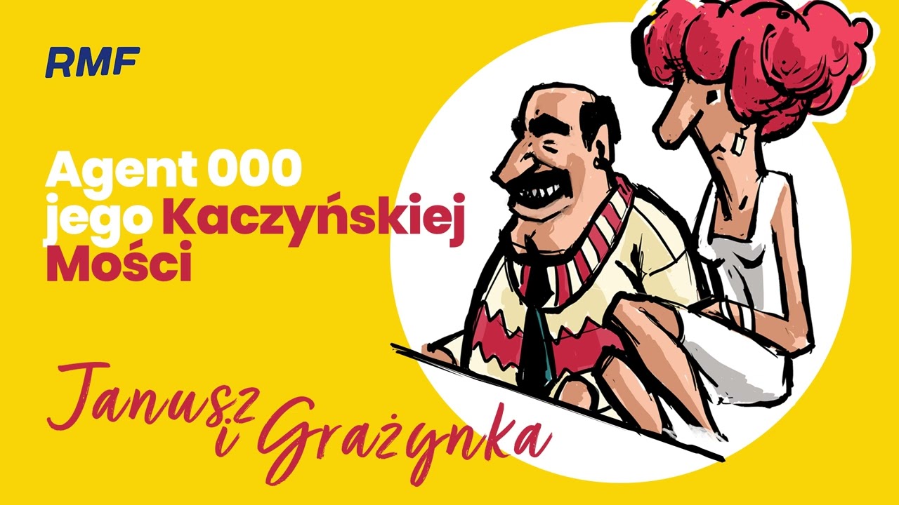 Agent 000 jego Kaczyńskiej Mości | Janusz i Grażynka