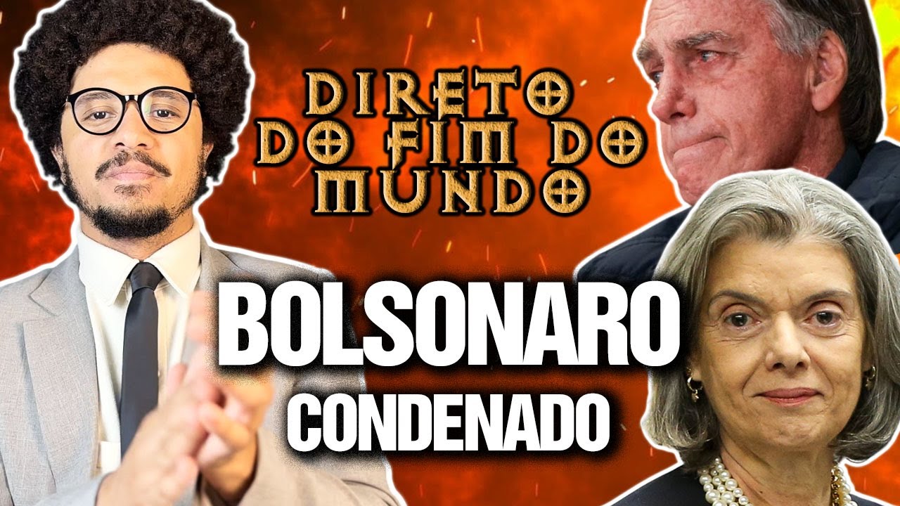 BOLSONARO CONDENADO - DIRETO DO FIM DO MUNDO EP 25