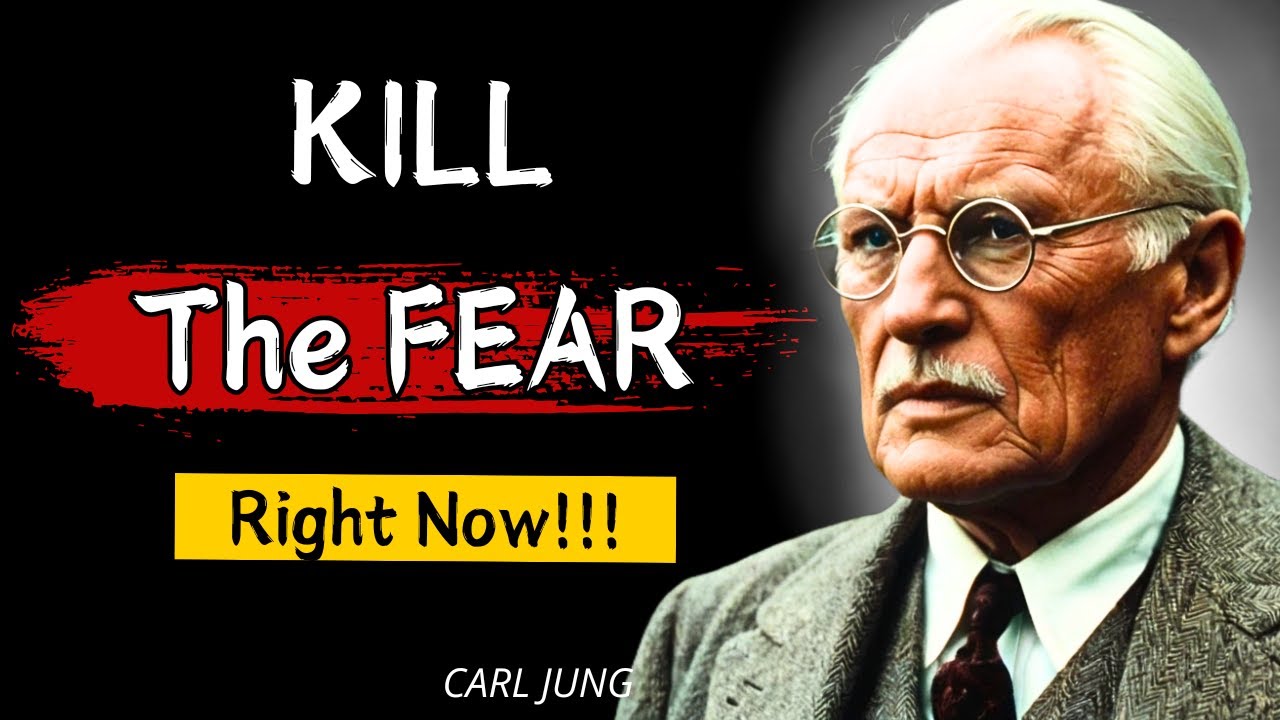HOW TO DESTROY FEAR FOREVER – Carl Jung