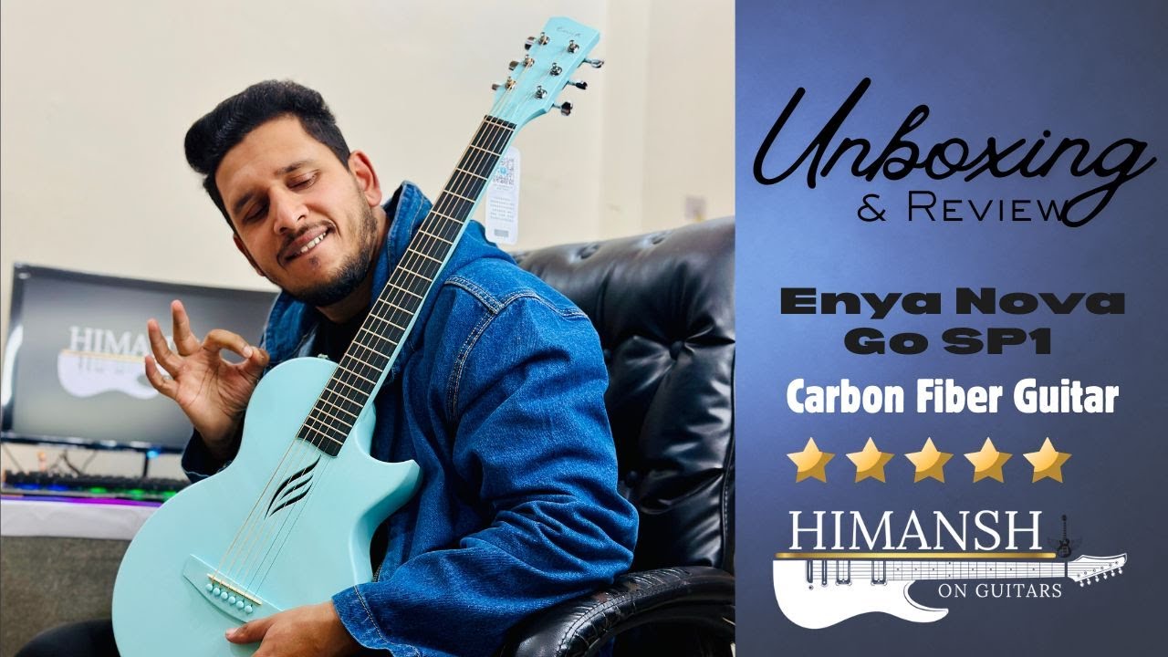 UNBOXING AND DEMO | ENYA NOVA GO SP1 CARBON FIBER GUITAR | HIMANSH ON GUITARS | ENYA GUITARS |