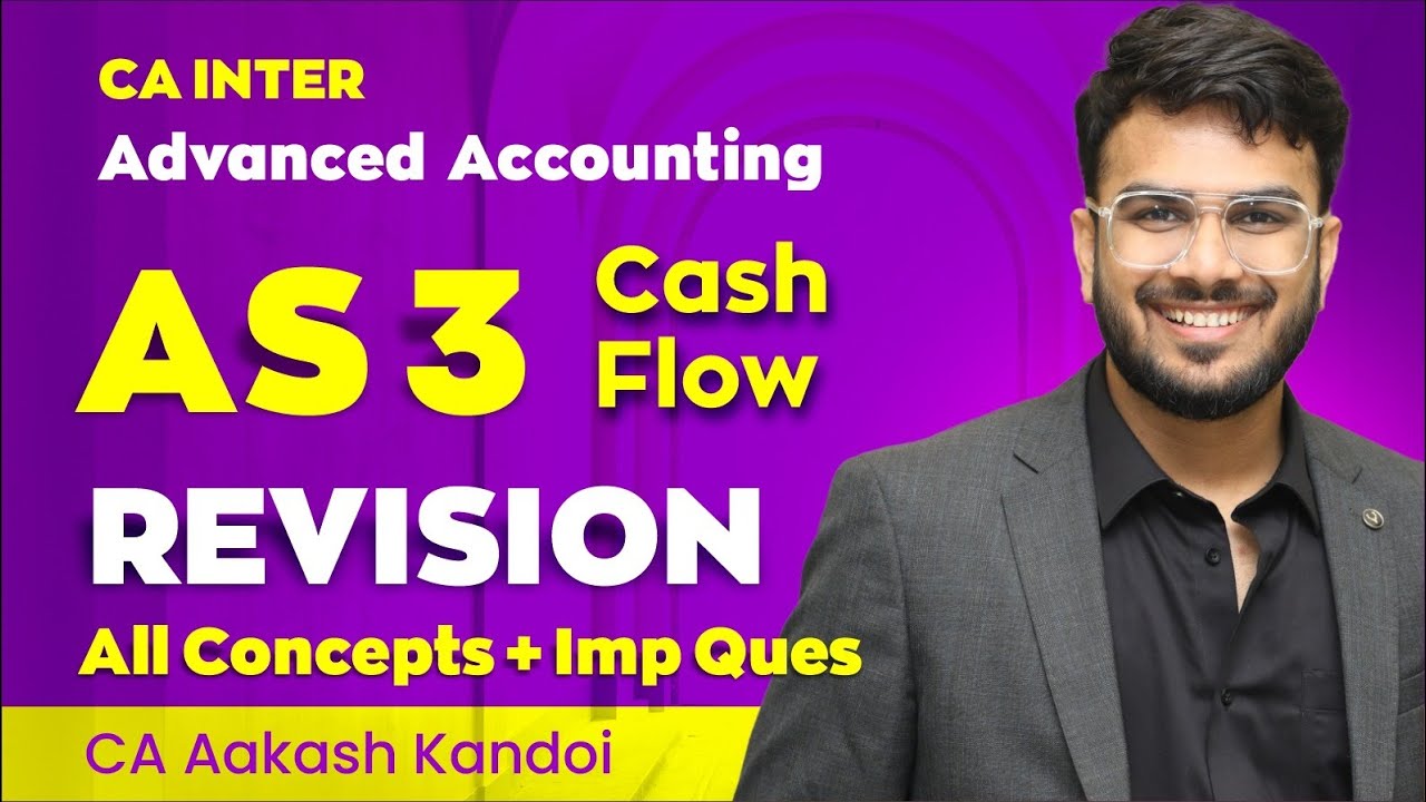 Cash Flow Revision | AS 3 | Concepts + All IMP Questions Covered | CA Inter | CA Aakash Kandoi