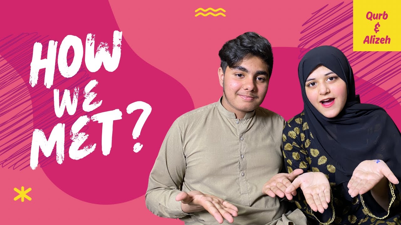 HOW WE MET? | A 13 Y/O PAKISTANI COUPLE | QURB AND ALIZEH